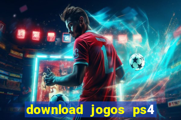 download jogos ps4 pkg pt-br